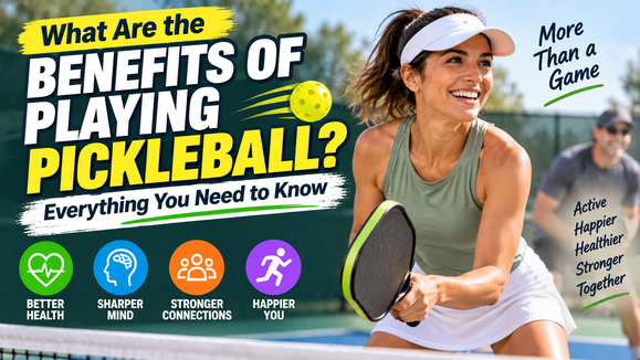 What Are the Benefits of Playing Pickleball? Everything You Need to Know